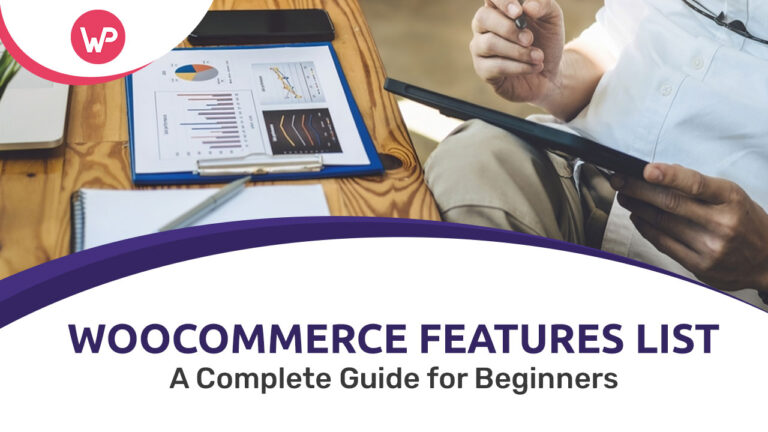 WooCommerce Features List A Complete Guide For Beginners In 2023